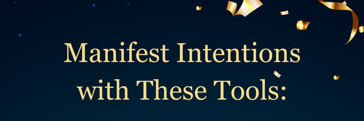 Manifest Intentions with These Tools